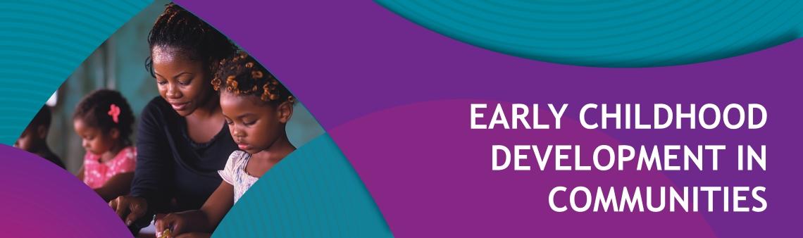 Early Childhood Development in Communities